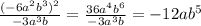 \frac{(-6a^2b^3)^2}{-3a^3b}=\frac{36a^4b^6}{-3a^3b}=-12ab^5