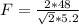 F = \frac{2*48}{ \sqrt{2}*5.2 } 