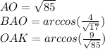 AO=\sqrt{85}\\ 
BAO=arccos(\frac{4}{\sqrt{17}})\\ 
OAK=arccos(\frac{9}{\sqrt{85}}) 