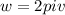 w=2piv