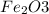 Fe _{2}O{3}
