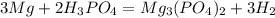 3Mg+2H_3 PO_4=Mg_3(PO_4)_2+3H_2