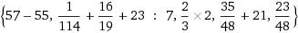 57-55,1/114+16/19+23: 7,2/3*2,35/48+21,23/48
