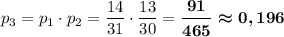 p_3=p_1\cdot p_2=\dfrac{14}{31}\cdot \dfrac{13}{30}=\boldsymbol{\dfrac{91}{465}\approx 0,196}