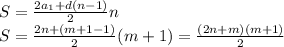 S= \frac{2a_1+d(n-1)}{2} n
\\\
S= \frac{2n+(m+1-1)}{2} (m+1)= \frac{(2n+m)(m+1)}{2} 