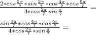 \frac{2*cos\frac{2\pi}{7}*sin\frac{2\pi}{7}*cos\frac{4\pi}{7}*cos\frac{5\pi}{7}}{4*cos\frac{2\pi}{7}sin\frac{\pi}{7}}=\\
\\
\frac{sin\frac{4\pi}{7}*cos\frac{4\pi}{7}*cos\frac{5\pi}{7}}{4*cos\frac{2\pi}{7}*sin\frac{\pi}{7}}=\\
\\
