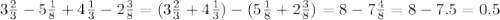 3 \frac{2}{3} -5 \frac{1}{8}+4 \frac{1}{3} -2 \frac{3}{8} =
(3 \frac{2}{3} +4 \frac{1}{3})-(5 \frac{1}{8} +2 \frac{3}{8}) =
8 -7 \frac{4}{8} =8-7.5=0.5
