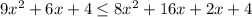 9x^{2}+6x+4\leq8x^{2}+16x+2x+4