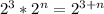 2^3*2^n= 2^{3+n
}