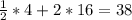 \frac{1}{2} *4+ 2* 16=38
