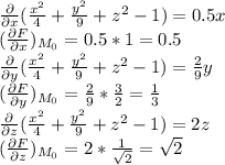 \frac{\partial }{\partial x}( \frac{x^2}{4}+ \frac{y^2}{9}+z^2-1)=0.5x \\ 
 (\frac{\partial F }{\partial x})_{M_0} =0.5*1=0.5\\ 
 \frac{\partial }{\partial y}( \frac{x^2}{4}+ \frac{y^2}{9}+z^2-1)= \frac{2}{9}y \\ 
 (\frac{\partial F }{\partial y})_{M_0} = \frac{2}{9}* \frac{3}{2}= \frac{1}{3} \\ 
 \frac{\partial }{\partial z}( \frac{x^2}{4}+ \frac{y^2}{9}+z^2-1)=2z \\ 
 (\frac{\partial F }{\partial z})_{M_0}=2* \frac{1}{ \sqrt{2} } = \sqrt{2} 
