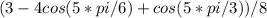 (3-4cos(5*pi/6)+cos(5*pi/3))/8
