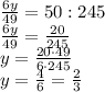 \frac{6y}{49} =50:245
\\\
 \frac{6y}{49} = \frac{20}{245} 
\\\
y= \frac{20\cdot49}{6\cdot245}
\\\
y= \frac{4}{6} =\frac{2}{3}