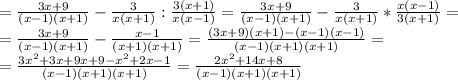 = \frac{3x+9}{(x-1)(x+1)}- \frac{3}{x(x+1)}: \frac{3(x+1)}{x(x-1)}= \frac{3x+9}{(x-1)(x+1)}- \frac{3}{x(x+1)}*\frac{x(x-1)}{3(x+1)}= \\ =
\frac{3x+9}{(x-1)(x+1)}- \frac{x-1}{(x+1)(x+1)}= \frac{(3x+9)(x+1)-(x-1)(x-1)}{(x-1)(x+1)(x+1)}= \\ =
 \frac{3 x^{2} +3x+9x+9- x^{2} +2x-1}{(x-1)(x+1)(x+1)} = \frac{2 x^{2} +14x+8}{(x-1)(x+1)(x+1)}