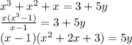 x^3+x^2+x = 3+5y\\
\frac{x(x^3-1)}{x-1}=3+5y\\
(x-1)(x^2+2x+3)=5y\\
