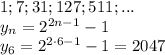 1;7;31;127;511;...
\\\
y_n=2^{2n-1}-1
\\\
y_6=2^{2\cdot6-1}-1=2047