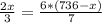 \frac{2x}{3}=\frac{6*(736-x)}{7}