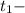 
t_{1}- 