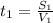  t_{1}=
\frac{ S_{1} }{ V_{1} } 