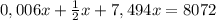 0,006x + \frac{1}{2}x+ 7,494x=8072