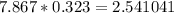 7.867 * 0.323 = 2.541041