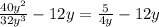\frac{40y^2}{32y^3}-12y=\frac{5}{4y}-12y