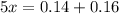 5x=0.14+0.16