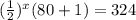 (\frac{1}{2})^{x}(80+1)=324