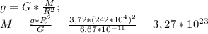 g=G*\frac{M}{R^2} ; \\
M= \frac{g*R^2}{G} = \frac{3,72*(242*10^4)^2}{6,67*10^{-11}} =3,27*10^{23}