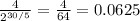 \frac{4}{2^{30/5}}=\frac{4}{64}=0.0625