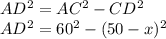 AD^2=AC^2-CD^2\\
AD^2=60^2-(50-x)^2
