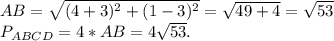 AB=\sqrt{(4+3)^2+(1-3)^2}=\sqrt{49+4}=\sqrt{53}\\
P_{ABCD}=4*AB=4\sqrt{53}.