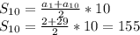 S _{10} = \frac{ a_{1}+ a_{10} }{2} *10\\
 S_{10} = \frac{2+29}{2} *10=155
