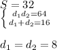 S=32\\
 \left \{ {{d_{1}d_{2}=64} \atop {d_{1}+d_{2}=16}} \right.\\
\\
d_{1}=d_{2}=8\\