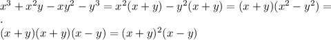\\ x^3+x^2y-xy^2-y^3=x^2(x+y)-y^2(x+y)=(x+y)(x^2-y^2)=
\\.
\\(x+y)(x+y)(x-y)=(x+y)^2(x-y)