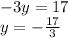 -3y=17
\\\
y=- \frac{17}{3}
