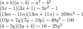 \\(a+b)(a-b)=a^2-b^2
\\(3x-1)(3x+1)=9x^2-1
\\(13m-11n)(13m+11n)=169m^2-1
\\(10p+7q)(7q-10p)=49q^2-100
\\(4-5y)(5y+4)=16-25y^2
