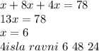 x+8x+4x=78\\
13x=78\\
x=6\\
4isla\ ravni \ 6 \ 48\ 24