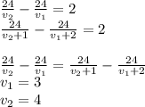 \frac{24}{v_{2}}-\frac{24}{v_{1}}=2\\
\frac{24}{v_{2}+1}-\frac{24}{v_{1}+2}=2\\
\\
\frac{24}{v_{2}}-\frac{24}{v_{1}}=\frac{24}{v_{2}+1}-\frac{24}{v_{1}+2}\\
v_{1}=3\\
v_{2}=4\\
