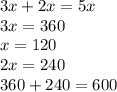 3x+2x=5x\\
3x=360\\
x=120\\
2x=240\\
360+240=600