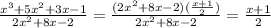 \frac{x^3+5x^2+3x-1}{2x^2+8x-2}=\frac{(2x^2+8x-2)(\frac{x+1}{2})}{2x^2+8x-2}=\frac{x+1}{2} \\
