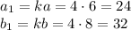 a_1=ka=4\cdot6=24
\\\
b_1=kb=4\cdot8=32