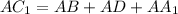 AC_{1}=AB+AD+AA_{1}\\
