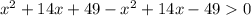 x^2+14x+49-x^2+14x-490
