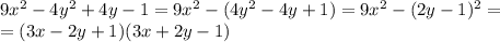 9x^2-4y^2+4y-1=9x^2-(4y^2-4y+1)=9x^2-(2y-1)^2=
\\\
=(3x-2y+1)(3x+2y-1)
