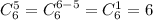 C_6^5= C_6^{6-5}=C_6^1=6