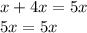 x+4x=5x
\\\
5x=5x