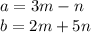 a=3m-n\\
b=2m+5n\\
\\
