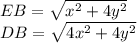 EB=\sqrt{x^2+4y^2}\\
DB=\sqrt{4x^2+4y^2}\\
\\
