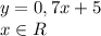 y=0,7x+5
\\\
x\in R
